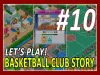 Basketball Club Story - Part 10