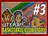 Basketball Club Story - Part 3