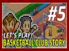 Basketball Club Story - Part 5