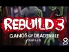 Rebuild 3: Gangs of Deadsville - Part 8