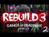 Rebuild 3: Gangs of Deadsville - Part 2