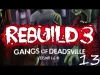 Rebuild 3: Gangs of Deadsville - Part 13