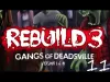 Rebuild 3: Gangs of Deadsville - Part 11