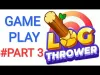Log Thrower - Part 3