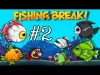 Fishing Break - Part 2