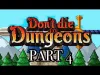 Don't die in dungeons - Part 4