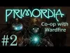 Primordia - Part 2