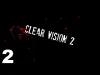 Clear Vision 2 - Part 2