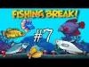 Fishing Break - Part 7