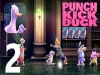 Punch Kick Duck - Part 2