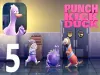 Punch Kick Duck - Part 5