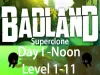 BADLAND - Level 11