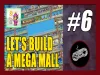 Mega Mall Story - Part 6