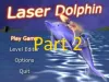 Laser Dolphin - Part 2