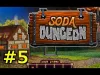 Soda Dungeon - Part 5 level 100