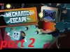 Mechanic Escape - Part 2