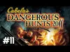 Cabela's Dangerous Hunts 2011 - Part 11