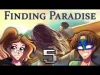 Finding Paradise - Part 5