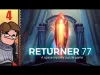 Returner 77 - Part 4