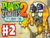 Plants vs. Zombies 2 - Part 2