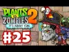 Plants vs. Zombies 2 - Part 25