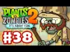 Plants vs. Zombies 2 - Part 38