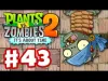 Plants vs. Zombies 2 - Part 43