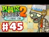 Plants vs. Zombies 2 - Part 45