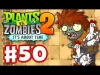 Plants vs. Zombies 2 - Part 50
