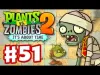 Plants vs. Zombies 2 - Part 51