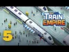 Train Empire - Part 4