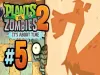 Plants vs. Zombies 2 - Episode 5