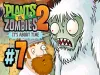Plants vs. Zombies 2 - Episode 7