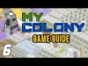 My Colony - Part 6