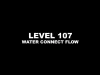 Water Connect Flow - Level 107