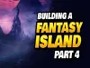 Fantasy Island - Part 4