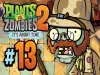 Plants vs. Zombies 2 - Episode 13