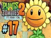 Plants vs. Zombies 2 - Episode 17