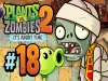 Plants vs. Zombies 2 - Episode 18