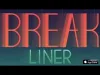 Break Liner - Part 1