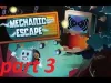 Mechanic Escape - Part 3