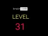 Brain : code - Level 31