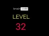 Brain : code - Level 32