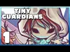 Tiny Guardians - Part 1