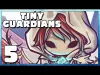Tiny Guardians - Part 5
