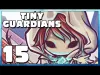 Tiny Guardians - Part 15