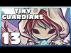 Tiny Guardians - Part 13