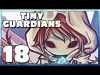 Tiny Guardians - Part 18