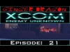 XCOM: Enemy Unknown - Episode 21