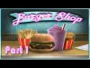 Burger Shop - Part 1